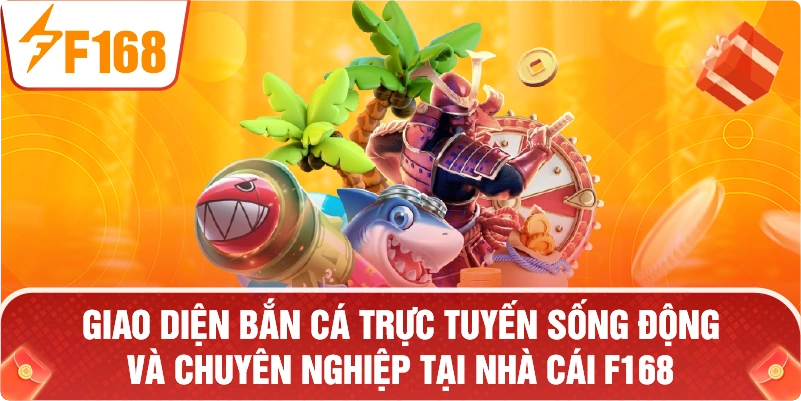 Giao diện bắn cá trực tuyến sống động và chuyên nghiệp tại nhà cái F168