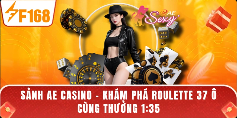 Sảnh AE Casino - Khám Phá Roulette 37 Ô Cùng Thưởng 1:35